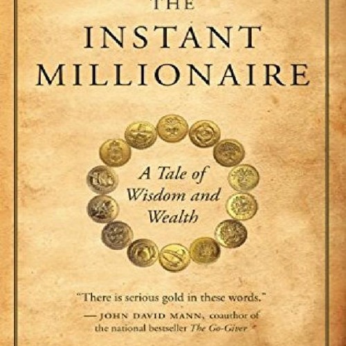 Stream episode [READ PDF] The Instant Millionaire A Tale of Wisdom and Wealth full by faithread