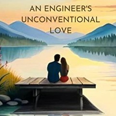 Falling for the Nurse, An Engineer's Unconventional Love [Save%