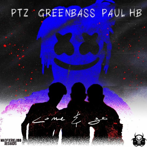 PTZ, PAUL HB & GREENBASS - COME AND GO (ACID LOVE)