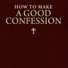 [Read] PDF 🗂️ How to Make a Good Confession: A Pocket Guide to Reconciliation with G