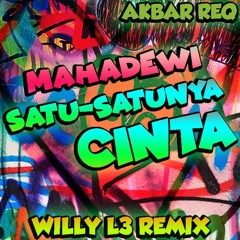 Mahadewi - Satu Satunya Cinta (WillyL3 Remix) _Akbar Req