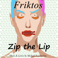 ZIP THE LIP  - featuring Friktos
