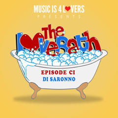 The LoveBath CI featuring Di Saronno [Musicis4Lovers.com]