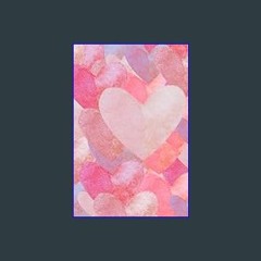 Read eBook [PDF] ⚡ Hearts Galore Notebook - Cute Pink Heart Valentine's Notebook - 100 blank pages