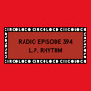 Circoloco Radio 394- L.P. Rhythm DJ mix artwork - Electronic music tracklist cover image