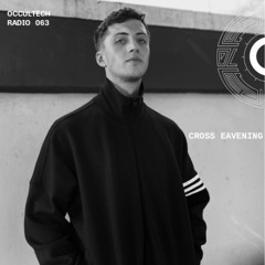 Occultech Radio 063 - CROSS EAVENING