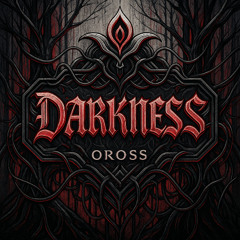 OROSS - Darknes