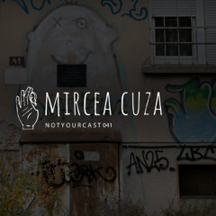 notyourcast 041 / Mircea Cuza