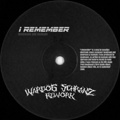 I Remember (wardog schranz rework)