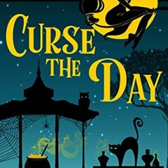 [VIEW] EBOOK 📂 Curse the Day (Spellbound Paranormal Cozy Mystery Book 1) by  Annabel