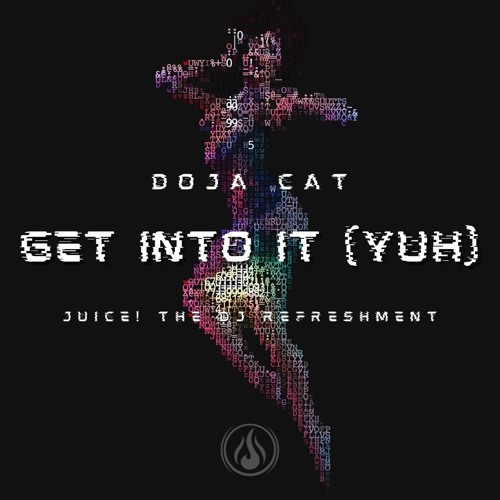 Doja Cat - GET INTO IT (YUH) [Juice! the DJ Refreshment]