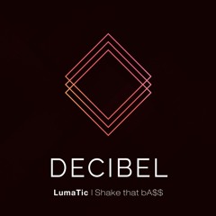 [ LumaTic l Shake That BA$$ ]_SET_DECIBEL 2024)_LIVE