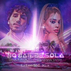 Danna Paola, Sebastián Yatra - No Bailes Sola (Extended Mix Kuriibo)