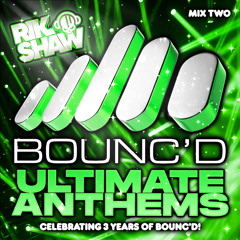 BOUNC'D (Ultimate Anthems 2) **FREE DOWNLOAD**