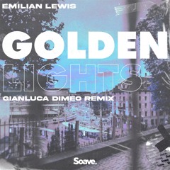 Emilian Lewis - Golden Lights - Gianluca Dimeo Remix