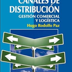 Access EBOOK 💑 Canales de distribución: gestión comercial y logística (Spanish Editi