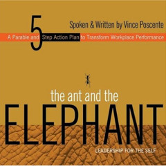 [DOWNLOAD] EPUB 📕 The Ant and the Elephant: Leadership for the Self by  Vince Poscen
