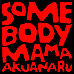 Somebody Mama