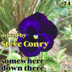 Somewhere Down There on PBA FM 89.7 - #74 - 28/5/20 mixed by Steve Conry