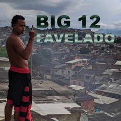 BIG 12 - FAVELADO