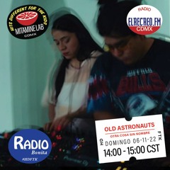 RADIO BONITA CDMX - Old Astronauts - 06-11-22