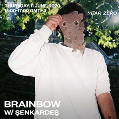 Brainbow w/ Şenkardeş [11.06.20]