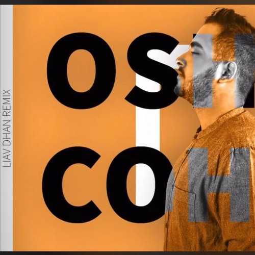 Osher Cohen - Hene At Bocha ( Liav Dhan Remix )  ( Liav Dhan Remix ) אושר כהן - הנה את בוכה