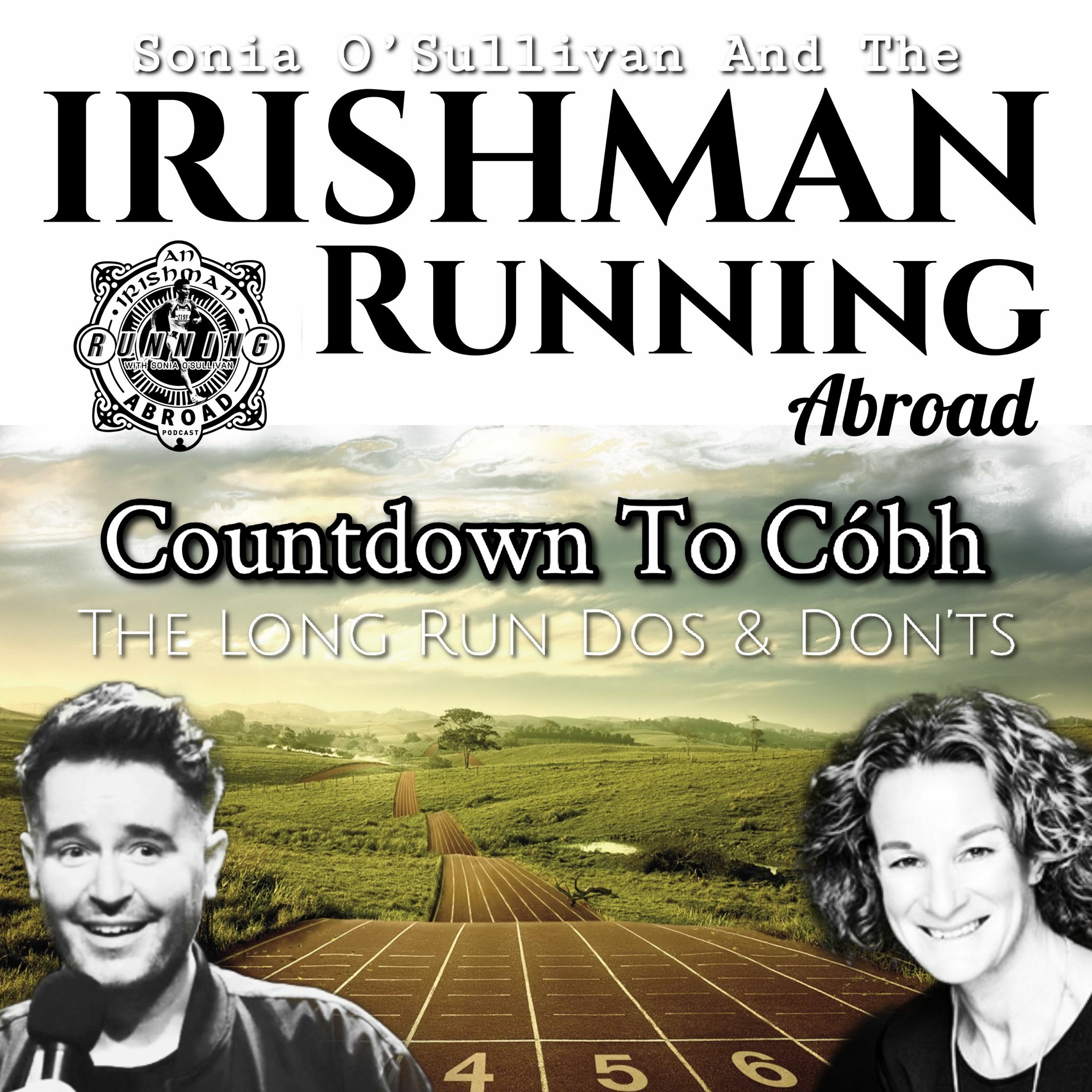 Irishman Running Abroad with Sonia O'Sullivan: "Countdown To Cóbh" (The Long Run Dos & Don'ts) episode artwork