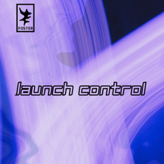 FOSTER - Launch Control [Free DL]