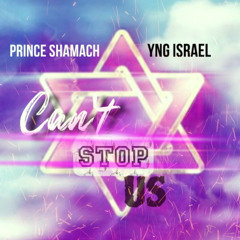 Can’t Stop Us Ft. YngIsrael
