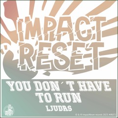 Ljudas - You Dont Have To Run