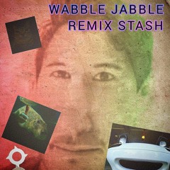 Wabble Jabble Remix Stash