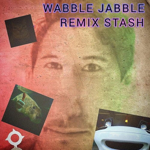 Wabble Jabble Remix Stash