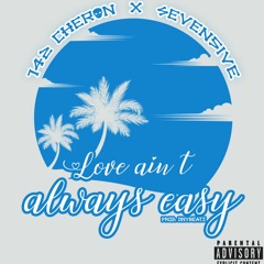 142 CHERON - Love Ain't Always Easy ft. seven5ive (prod. DNYbeatz)