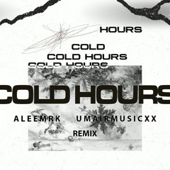 aleemrk - Cold Hours | Prod. by @umairmusicxx | DJ MAYUR X Amol Pawar