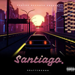 Brayyirohhh - Santiago (Prod. By ENIGMABEATS)