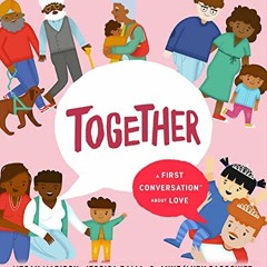 free EBOOK 🗂️ Together: A First Conversation About Love (First Conversations) by  Me