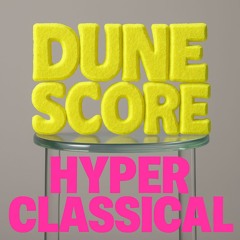 Dune Score (Hyper Classical reload)