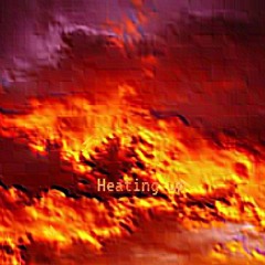 Heating Up