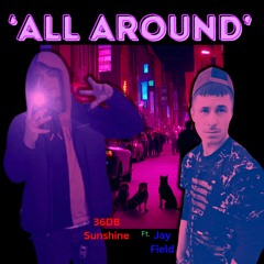 All Around ft. Jay Field