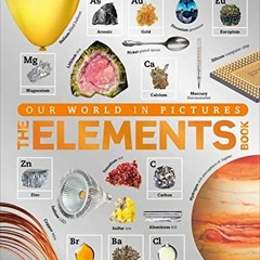 ACCESS [KINDLE PDF EBOOK EPUB] The Elements Book: A Visual Encyclopedia of the Period