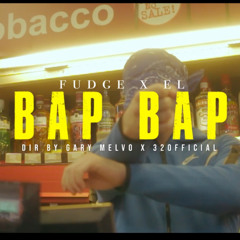 El x Fudge  - BAP BAP