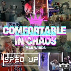 Comfortable In Chaos (Sped Up)