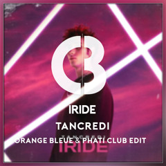 Tancredi Iride (Orange Bleue & Phati Club Mix)