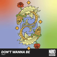 AGLF - Don't Wanna Be [NØID]