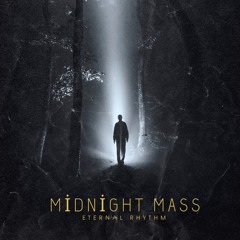 MIDNIGHT MASS - ETERNAL RHYTHM