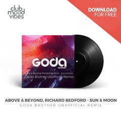 FREE DOWNLOAD: Above & Beyond - Sun & Moon (Goda Brother Unofficial Remix) [CMVF054]