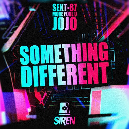Sekt-87 x More Fool U x JOJO - Something Different