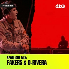 Spotlight Mix: FAKERS & D-Rivera