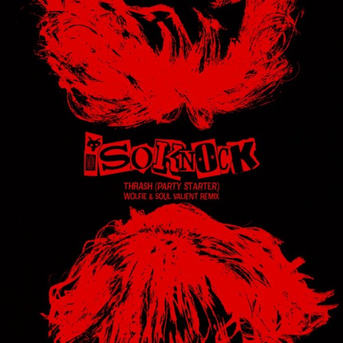 ISOKNOCK - Thrash (Party Starter) (WOLFIE & SOUL VALIENT Remix)